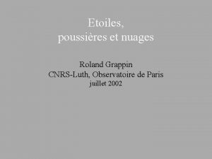 Etoiles poussires et nuages Roland Grappin CNRSLuth Observatoire