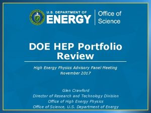 DOE HEP Portfolio Review High Energy Physics Advisory