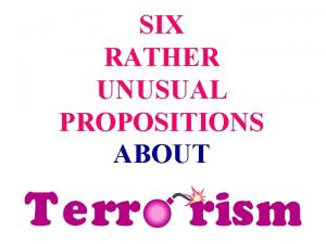 SIX PROPOSITIONS RATHER UNUSUAL PROPOSITIONS ABOUT Critical threats