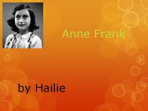 Anne Frank by Hailie The Early Years Anne