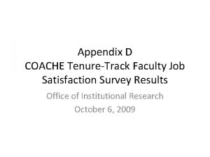 Appendix D COACHE TenureTrack Faculty Job Satisfaction Survey