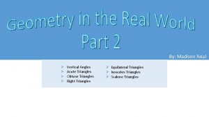 By Madison Neal Vertical Angles Acute Triangles Obtuse
