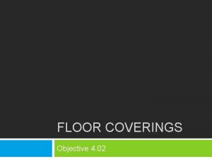 FLOOR COVERINGS Objective 4 02 Bell Ringer 1013