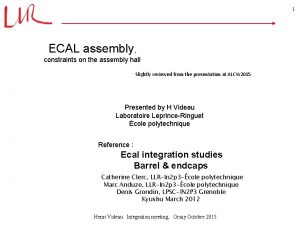 1 ECAL assembly constraints on the assembly hall