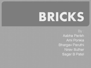 BRICKS By Aabha Parikh Ami Ponkia Bhargav Paruthi