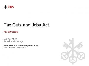 Tax Cuts and Jobs Act For individuals Matt