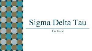 Sigma Delta Tau The Brand Who is Sigma