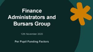 Finance Administrators and Bursars Group 12 th November