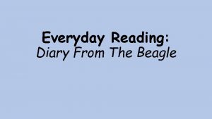 Everyday Reading Diary From The Beagle Diary From