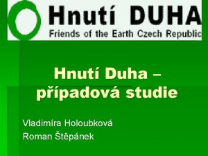 Hnut Duha ppadov studie Vladimra Holoubkov Roman tpnek