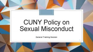 CUNY Policy on Sexual Misconduct General Training Session