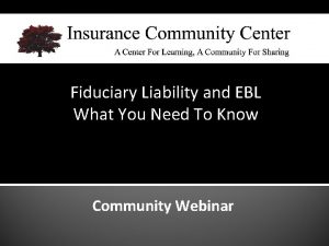 Fiduciary Liability and EBL What You Need To