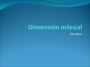 Dimensin eclesial Desafos Protagonismo juvenil 1 Ante la