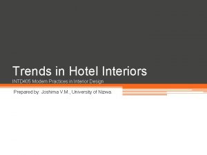 Trends in Hotel Interiors INTD 405 Modern Practices
