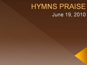 HYMNS PRAISE June 19 2010 HYMN 306 DRAW