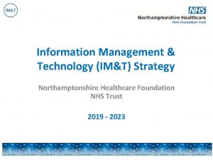 Information Management Technology IMT Strategy Northamptonshire Healthcare Foundation
