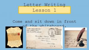 Letter Writing Lesson 1 Come and sit down