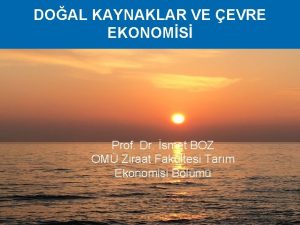 DOAL KAYNAKLAR VE EVRE EKONOMS Prof Dr smet