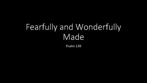 Fearfully and Wonderfully Made Psalm 139 God Knows