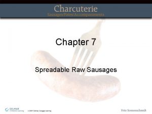 Chapter 7 Spreadable Raw Sausages Topics Covered Raw