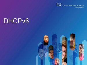 DHCPv 6 DHCPv 6 DHCPv 4 SOLICIT1 DHCPDISCOVER