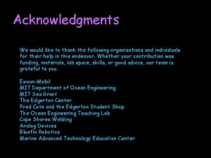 Acknowledgments We would like to thank the following