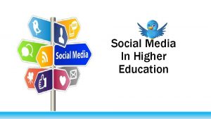 Social Media In Higher Education Social Media Although