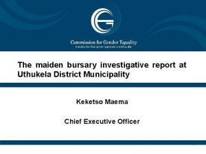 The maiden bursary investigative report at Uthukela District