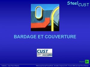 Bardage et couverture Steel CUST BARDAGE ET COUVERTURE