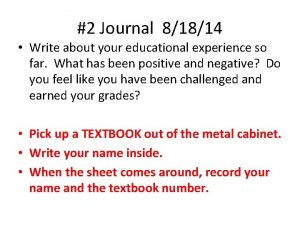 2 Journal 81814 Write about your educational experience