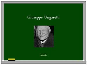 Giuseppe Ungaretti A cura del prof Marco Migliardi