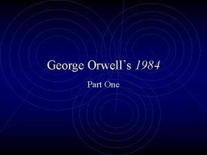 George Orwells 1984 Part One A Quick Word