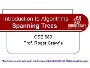 Introduction to Algorithms Spanning Trees CSE 680 Prof