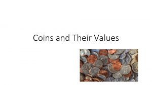 Coins and Their Values Types of Coins Quarter