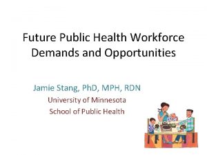 Future Public Health Workforce Demands and Opportunities Jamie