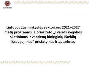 Lietuvos uvininkysts sektoriaus 2021 2027 met programos 1