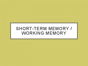 SHORTTERM MEMORY WORKING MEMORY OUTLINE STM WM 1