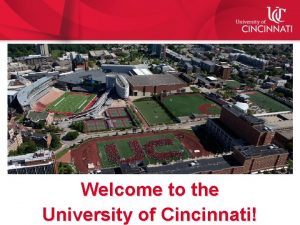 Welcome to the University of Cincinnati Cincinnati 101