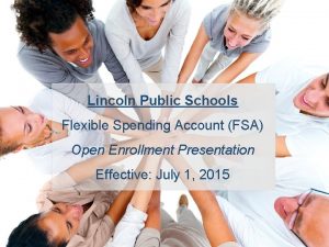 Lincoln Public Schools Flexible Spending Account FSA Open