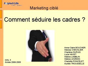 Marketing cibl Comment sduire les cadres IAAL 5