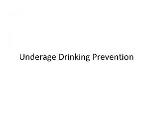 Underage Drinking Prevention Reported Current Binge Drinking Currently