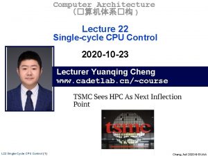 Computer Architecture Lecture 22 Singlecycle CPU Control 2020