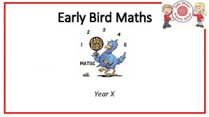 Early Bird Maths Year X Early Bird Maths