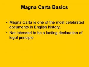 Magna Carta Basics Magna Carta is one of