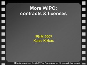 More WIPO contracts licenses IPNM 2007 Kaido Kikkas