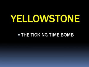 YELLOWSTONE THE TICKING TIME BOMB The rim of