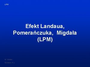 LPM Efekt Landaua Pomeraczuka Migdaa LPM W Wolter
