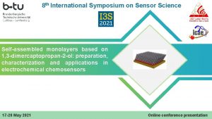 8 th International Symposium on Sensor Science Selfassembled