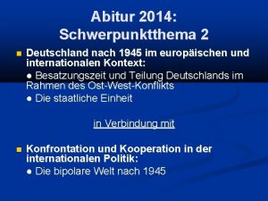 Abitur 2014 Schwerpunktthema 2 Deutschland nach 1945 im