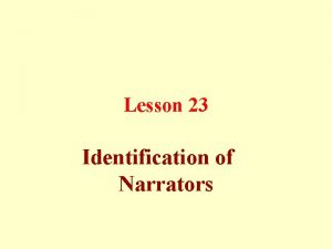 Lesson 23 Identification of Narrators Identification of Narrators